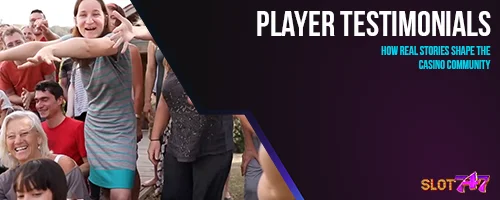Player Testimonials: How Real Stories Shape the Casino Community